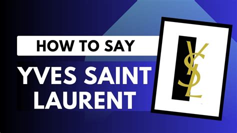 pronounce yves saint laurent